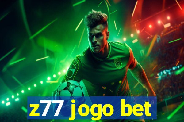 z77 jogo bet